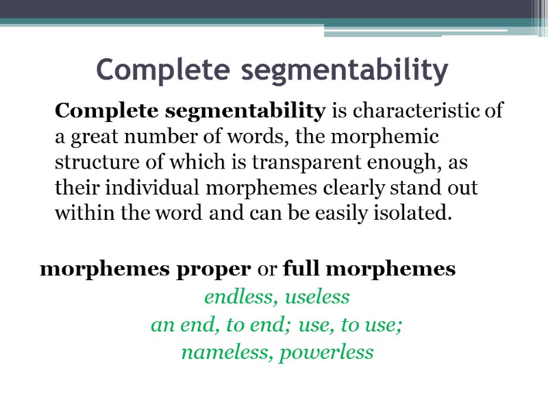 Complete segmentability  Complete segmentability is characteristic of a great number of words, the